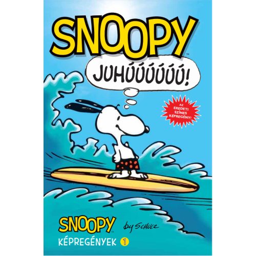 Snoopy képregények 1. rész: Juhúúú! - Klasszikus képregény gyerekeknek