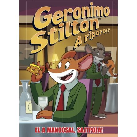 Geronimo Stilton, a riporter 6. rész: El a manccsal, Sajtpofa - Képregény gyerekeknek