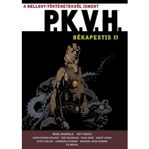 P.K.V.H. omnibus 1. rész: Békapestis - limitált kiadás - Képregény a Mignolaverzumból