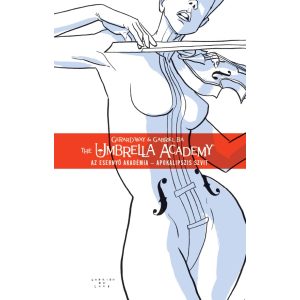 Az Esernyő Akadémia (The Umbrella Academy) 1. rész: Apokalipszis szvit